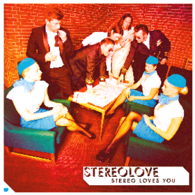 Stereo Loves You Stereolove