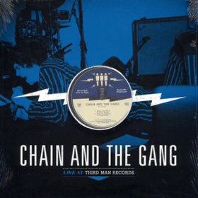 Live At Third Man Records Chain And The Gang