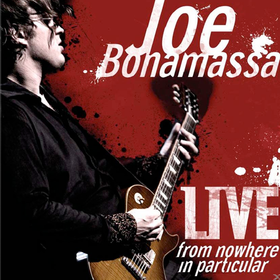 Live - From Nowhere In Particular Joe Bonamassa