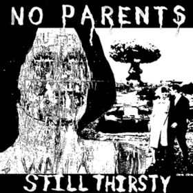 Still Thirsty No Parents