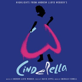 Highlight's From Andrew Lloyd Webber's 'Cinderella' (Signed) Original Soundtrack