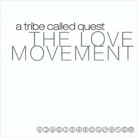 The Love Movement A Tribe Called Quest