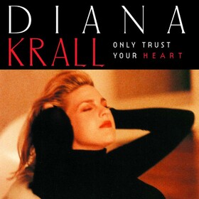 Only Trust Your Heart Diana Krall