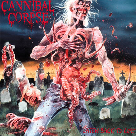 Eaten Back To Life Cannibal Corpse