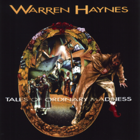 Tales Of Ordinary Madness Warren Haynes