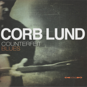 Counterfeit Blues Corb Lund