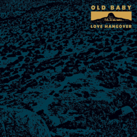 Love Hangover Old Baby