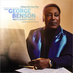 Dreams Do Come True: When George Benson Meets Robert Farnon George Benson