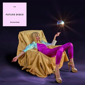 Future Disco 15 : Mirrorball Motel Various Artists