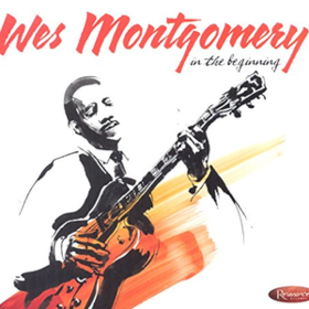 In The Beginning Wes Montgomery