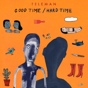 Good Time/Hard Time Teleman