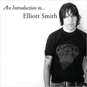 Introduction To Elliott Smith Elliott Smith