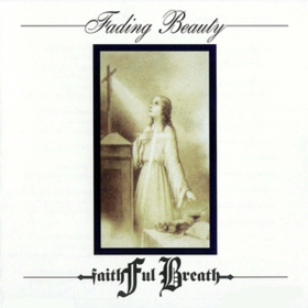 Fading Beauty Faithful Breath