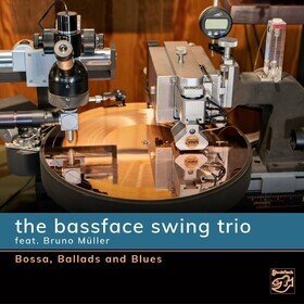 Bossa, Ballads and Blues The Bassface Swing Trio feat. Bruno Müller 