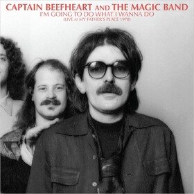 I'm Going To Do What I Wanna Do (Live At My Father's Place 1978) Captain Beefheart And The Magic Band