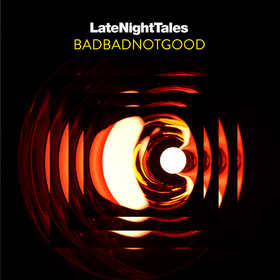 Late Night Tales: Badbadnotgood Various Artists