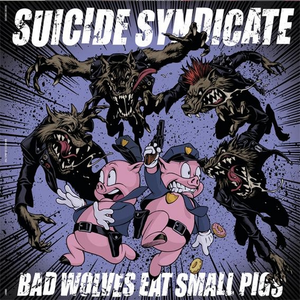 Bad Wolves Eat Small Pigs
