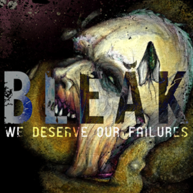 We Deserve Our Failures Bleak