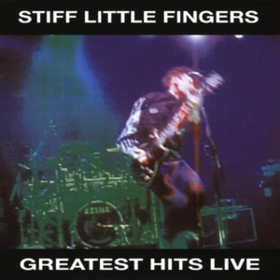Greatest Hits Live Stiff Little Fingers