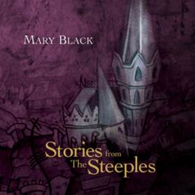 Stories From The Steeples Mary Black