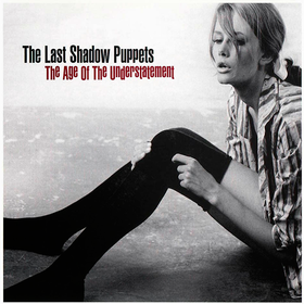 The Age Of The Understatement The Last Shadow Puppets