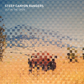 Out In The Open Steep Canyon Rangers