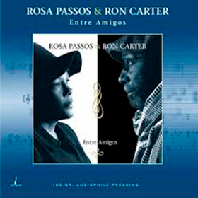 Entre Amigos Ron Carter & Rosa Passos