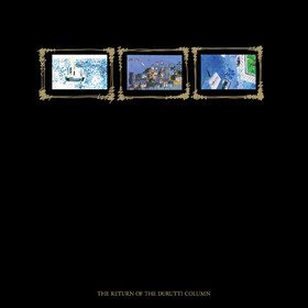 The Return of the Durutti Column (45th Anniversary Edition) Durutti Column
