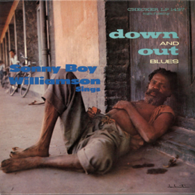 Down And Out Blues Sonny Boy Williamson