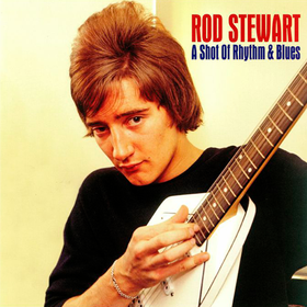 A Shot of Rhythm & Blues Rod Stewart