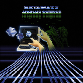Archaic Science Betamaxx