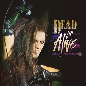 You Spin Me Round Dead Or Alive