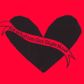 Revolution Girl Style Now Bikini Kill