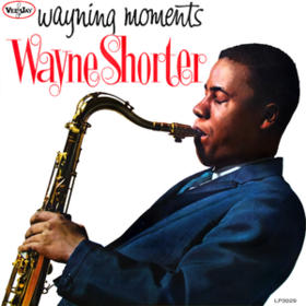 Wayning Moments Wayne Shorter