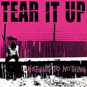 Nothing To Nothing Tear It Up