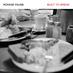 Built To Break Ronnie Fauss