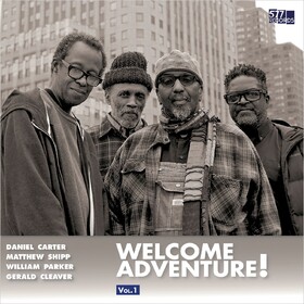 Welcome Adventure! Vol. 1 Daniel Carter, Matthew Shipp, William Parker, Gerald Cleaver