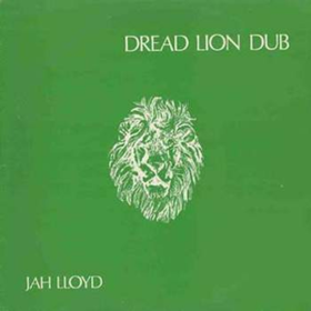 Dread Lion Dub Jah Lloyd