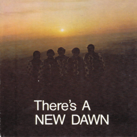 There's A New Dawn New Dawn