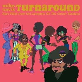 Turnaround: Unreleased Rare Vinyl From On The Corner Sessions Miles Davis
