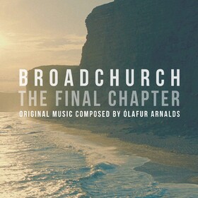 Broadchurch: The Final Chapter (by Olafur Arnalds) Original Soundtrack