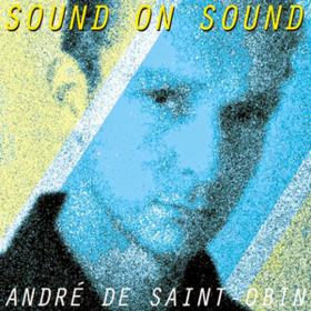 Sound On Sound Andre De Saint-Obin