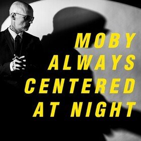 Always Centered At Night Moby