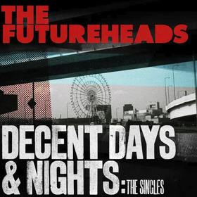 Decent Days & Nights: the Singles Futureheads