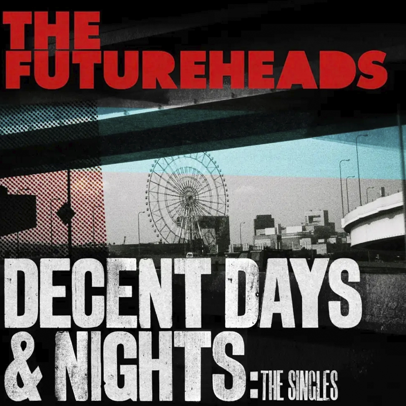 Decent Days & Nights: the Singles