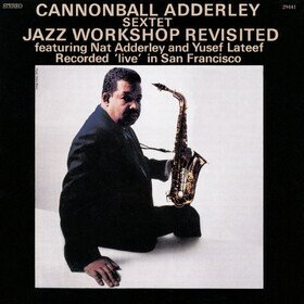 Jazz Workshop Revisited Cannonball Adderley Sextet