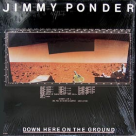 Down Here On The Ground Jimmy Ponder