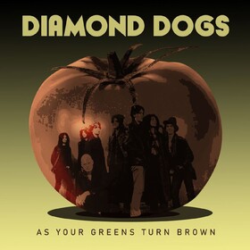 As Your Greens Turn Brown Diamond Dogs
