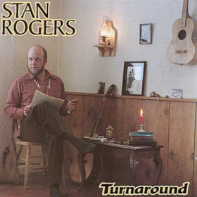 Turnaround Stan Rogers