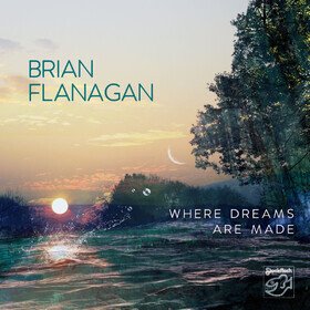 Where Dreams Are Made Brian Flanagan